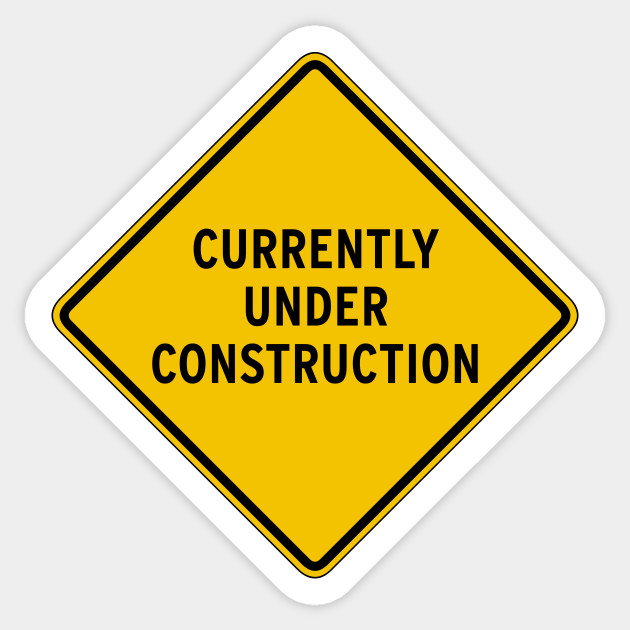Under Construction Signs Sticker TeePublic